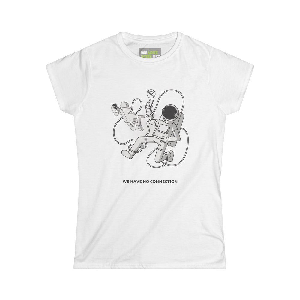 Funny Astronaut Woman's Tee - No Connection Design 