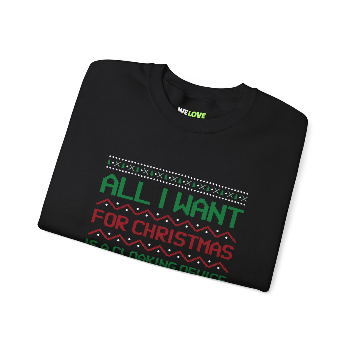 All I Want For Christmas Is A Cloaking Device Unisex Crewneck Sweatshirt-welovescifi.net