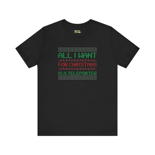 All I Want For Christmas A Teleporter Unisex Tee-welovescifi.net