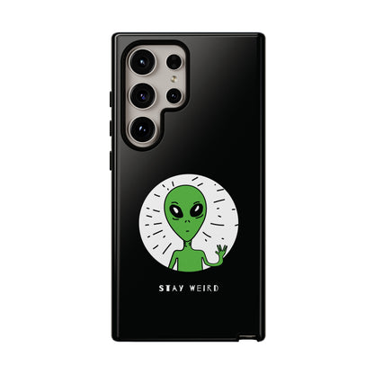 Stay Weird Alien Tough Phone Case | Samsung Galaxy