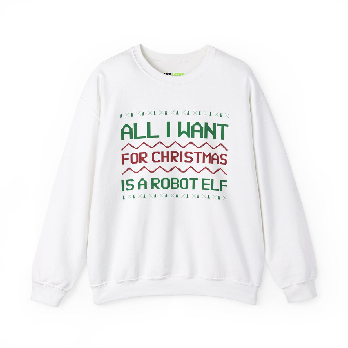 All I Want For Christmas Is A Robot Elf Unisex Crewneck Sweatshirt-welovescifi.net