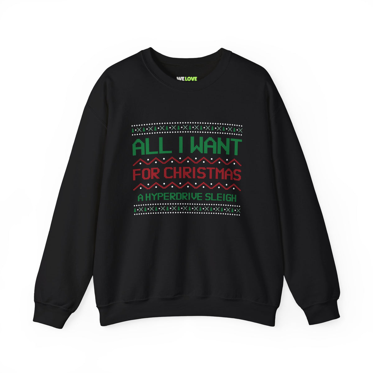 All I Want For Christmas Is A Hyperdrive Sleigh Unisex Crewneck Sweatshirt-welovescifi.net