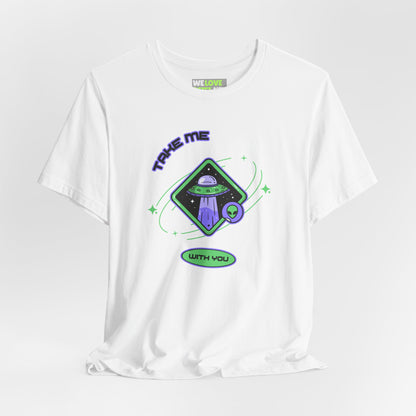 Take Me With You UFO Sci-Fi T-Shirt - WeLoveSciFi