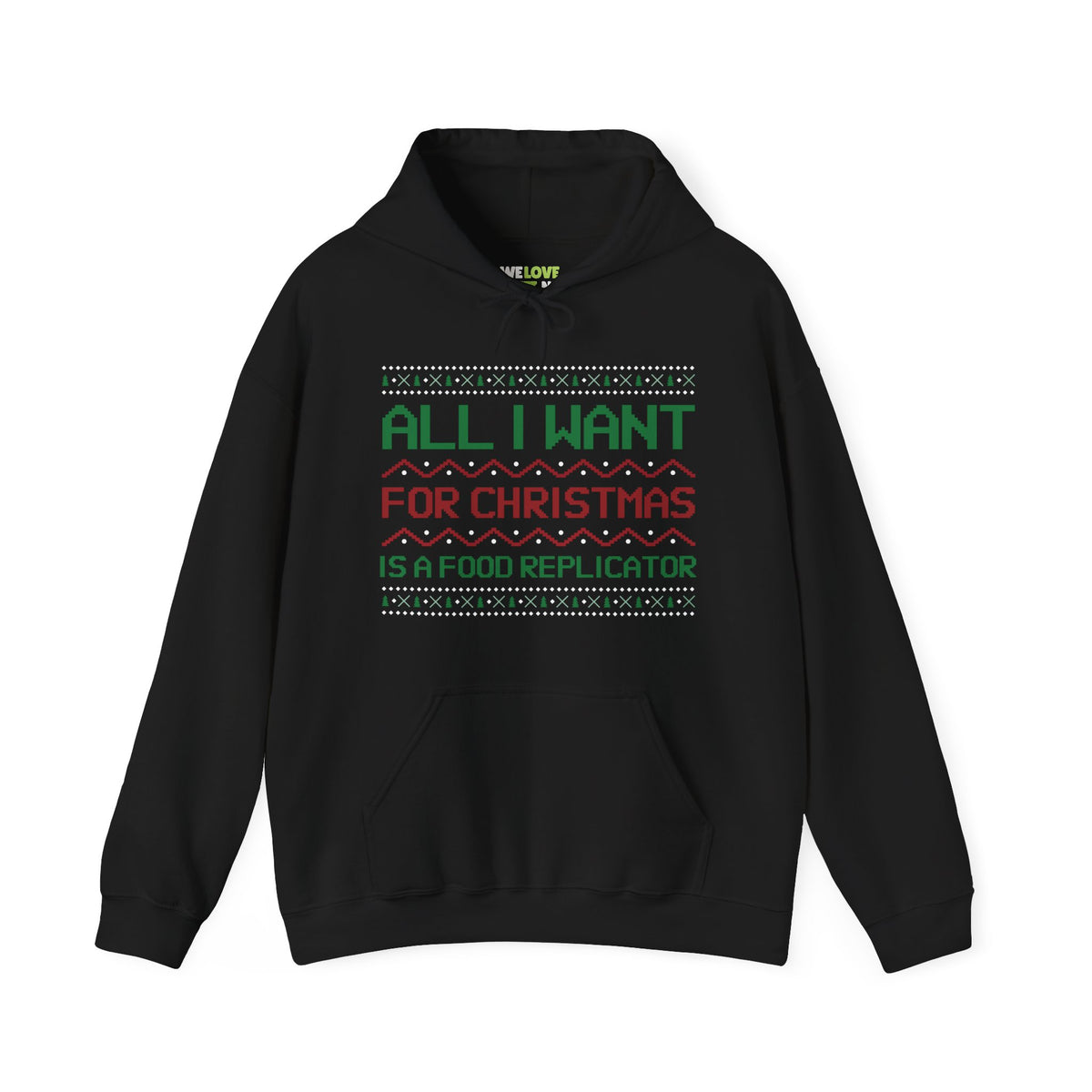 All I Want For Christmas Is A Food Replicator Unisex Hoodie-welovescifi.net