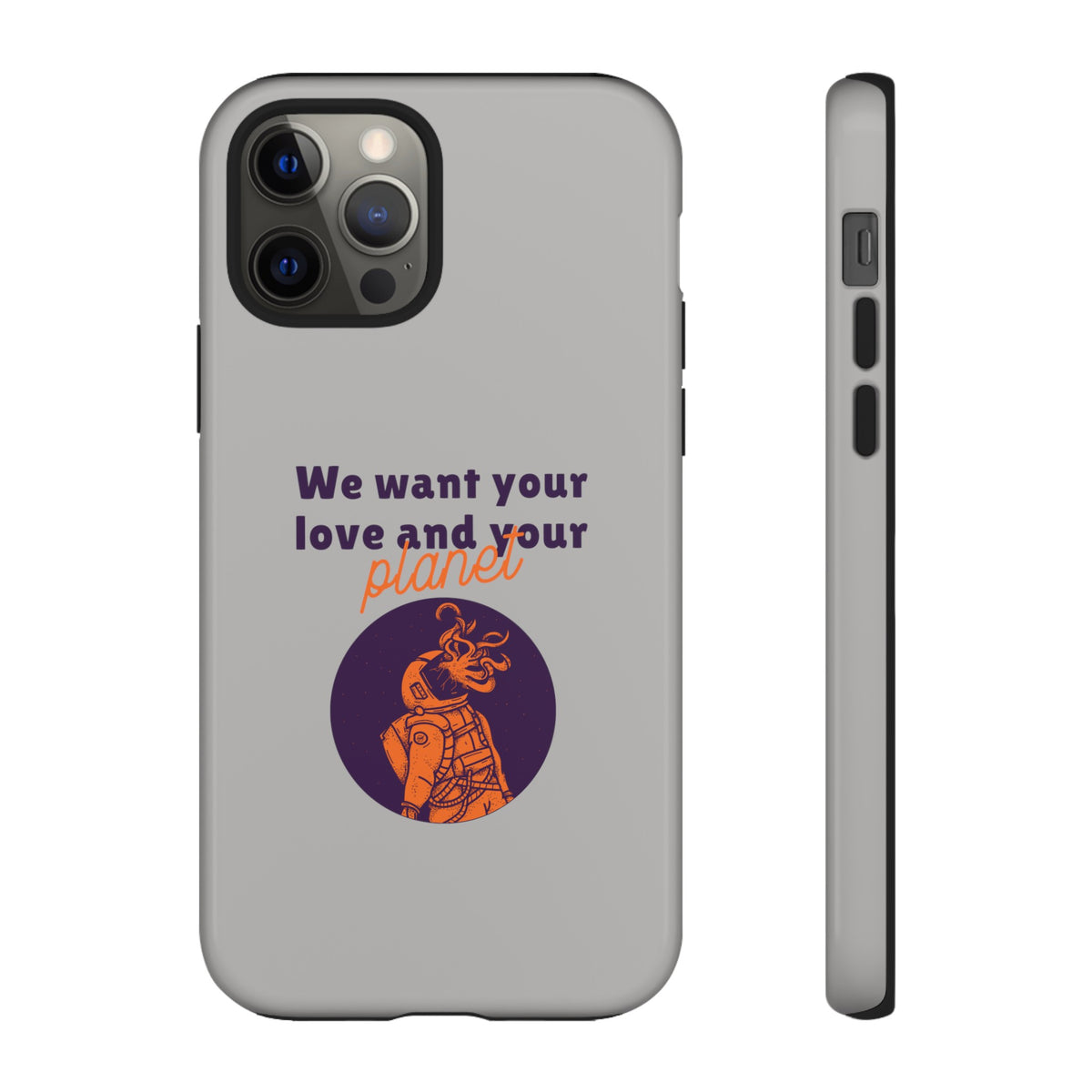 We Want Your Love And Your Planet Sci-Fi Tough iPhone Mobile Cases-welovescifi.net