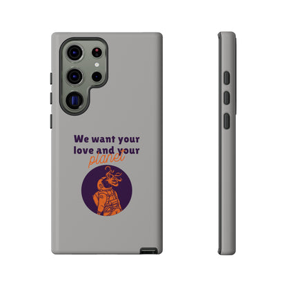 We Want Your Love And Your Planet Sci-Fi Tough Samsung Galaxy Mobile Cases-welovescifi.net