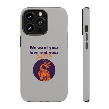 We Want Your Love And Your Planet Sci-Fi Tough iPhone Mobile Cases-welovescifi.net