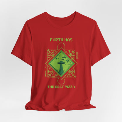 Earth Has The Best Pizza Funny UFO Sci-Fi T-Shirt